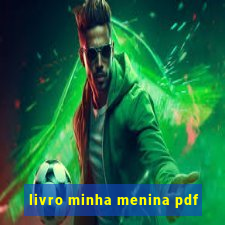livro minha menina pdf
